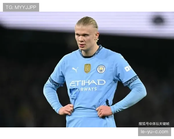 哈兰德状态回暖：从非洲血统到绿茵传奇的崛起之路引关注